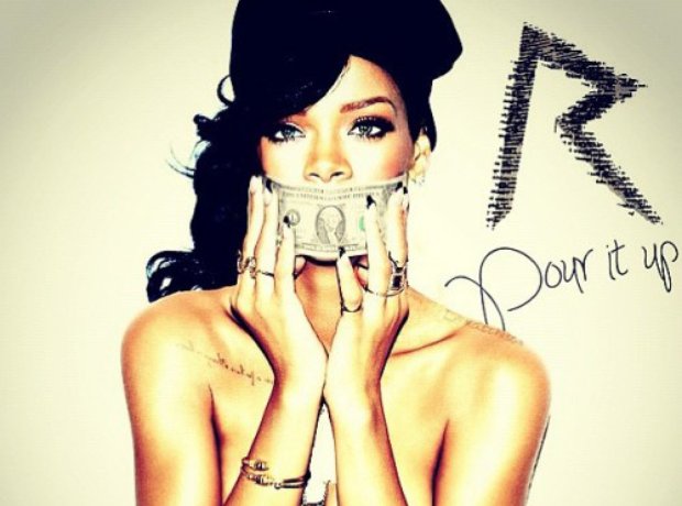 Rihanna- 'Pour It Up'