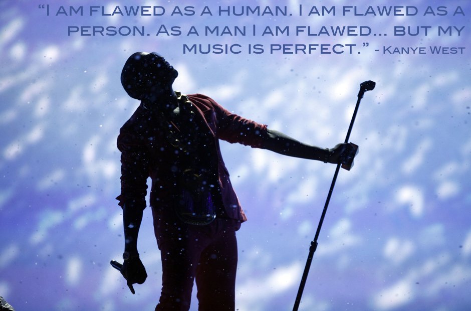Kanye West my music is perfect inspirational quote