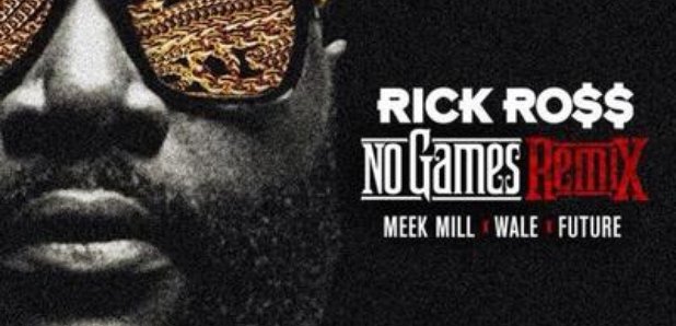 Rick Ross No Games Remix