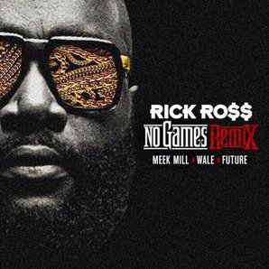 Rick Ross No Games Remix