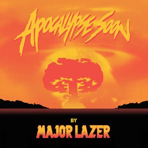 Major Lazer - 'Apocalypse Now' artwork