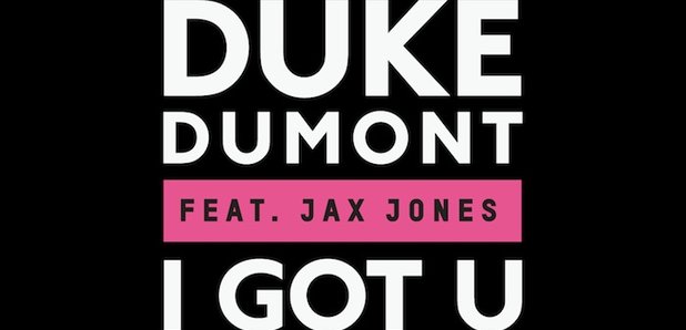Duke Dumont Jax Jones I Got U