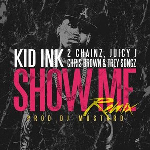 Kid Ink Show Me Remix