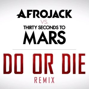 Afrojack Vs. Thirty Seconds To Mars