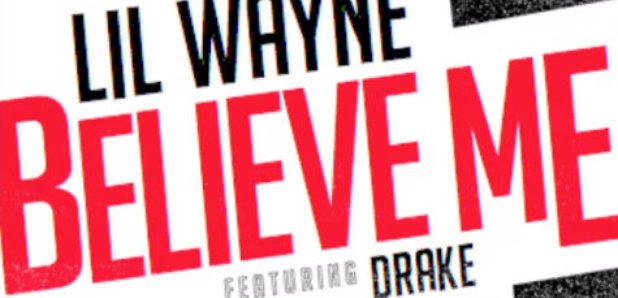 Lil Wayne Drake Believe Me Artwork