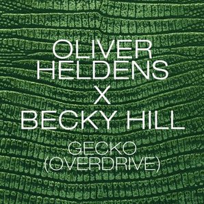 Oliver Heldens Becky Hill Gecko