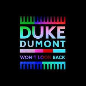 Duke Dumont Won't Look Back Artwork