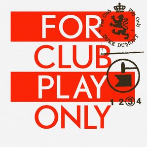Duke Dumont For Club Play Only