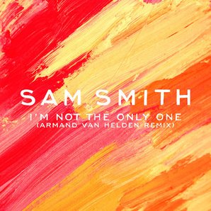 Sam Smith I'm Not The Only One Armand Van Helden R