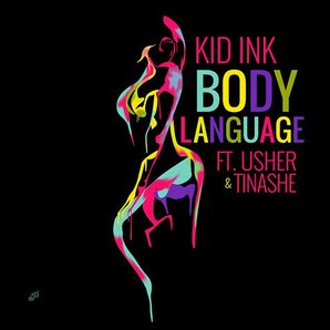Kid Ink Usher Tinashe Body Language