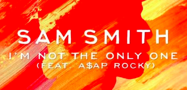 Sam Smith A$ap Rocky I'm Not The Only One 