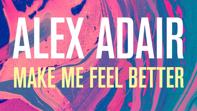 Make Me Feel Better Alex Adair